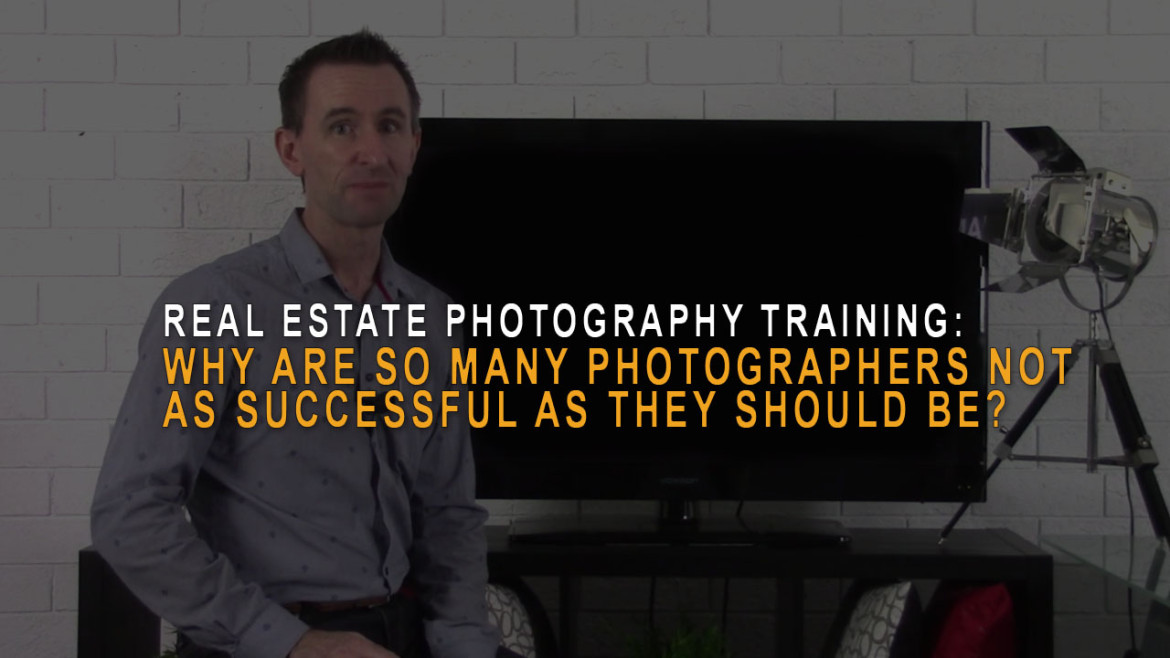 Real estate photography - Why are so many real estate photographers not as successful as they should be?